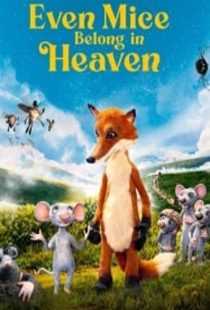 دانلود انیمیشن حتی موش ها متعلق به بهشت هستند Even Mice Belong in Heaven 2021