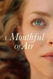 دانلود فیلم یک نفس عمیق A Mouthful of Air 2021