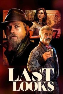 دانلود فیلم آخرین نگاه ها Last Looks 2021