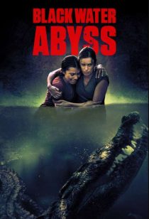 دانلود فیلم دریاچه سیاه: پرتگاه Black Water: Abyss 2020