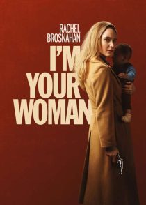 دانلود فیلم من زن تو هستم I'm Your Woman 2020