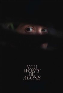 دانلود فیلم تنها نخواهی بود 2022 You Won't Be Alone