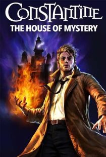 دانلود انیمیشن DC Showcase: Constantine The House of Mystery 2022