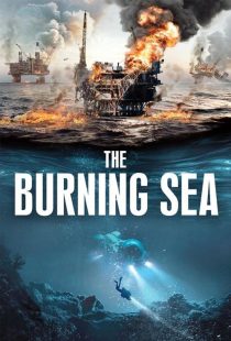 دانلود فیلم دریای سوزان The Burning Sea 2021