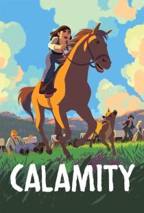 دانلود انیمیشن Calamity, a Childhood of Martha Jane Cannary 2020