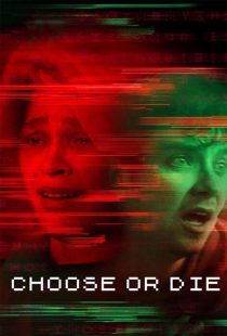 دانلود فیلم یا انتخاب کن یا بمیر Choose Or Die 2022