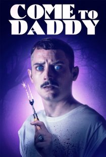 دانلود فیلم بیا پیش بابایی 2019 Come to Daddy