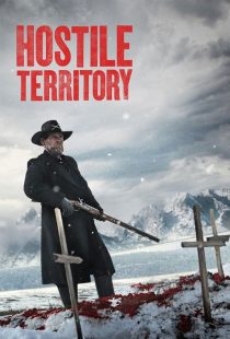 دانلود فیلم قلمرو خشن Hostile Territory 2022
