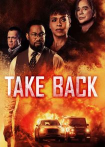 دانلود فیلم برگرد Take Back 2021
