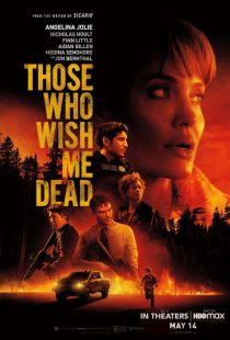 دانلود فیلم کسانی که آرزو دارند من بمیرم Those Who Wish Me Dead 2021