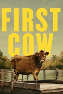 دانلود فیلم اولین گاو 2019 First Cow