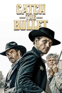 دانلود فیلم گلوله را بگیر Catch the Bullet 2021