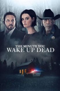 دانلود فیلم The Minute You Wake Up Dead 2022