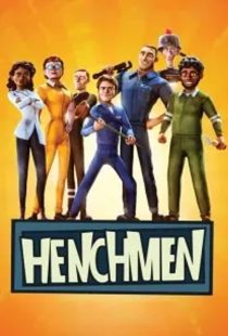 دانلود انیمیشن پیروان تبهکار 2018 Henchmen