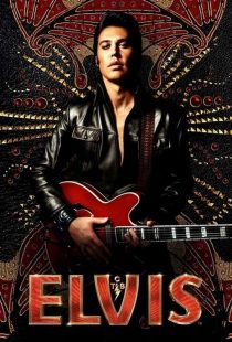 دانلود فیلم الویس Elvis 2022