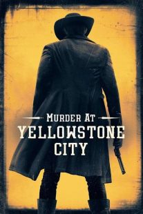 دانلود فیلم قتل در شهر یلوستون Murder at Yellowstone City 2022