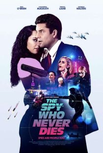 دانلود فیلم جاسوسی که هرگز نمیمیرد The Spy Who Never Dies 2022