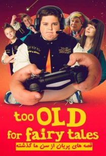 دانلود فیلم Too Old for Fairy Tales 2022